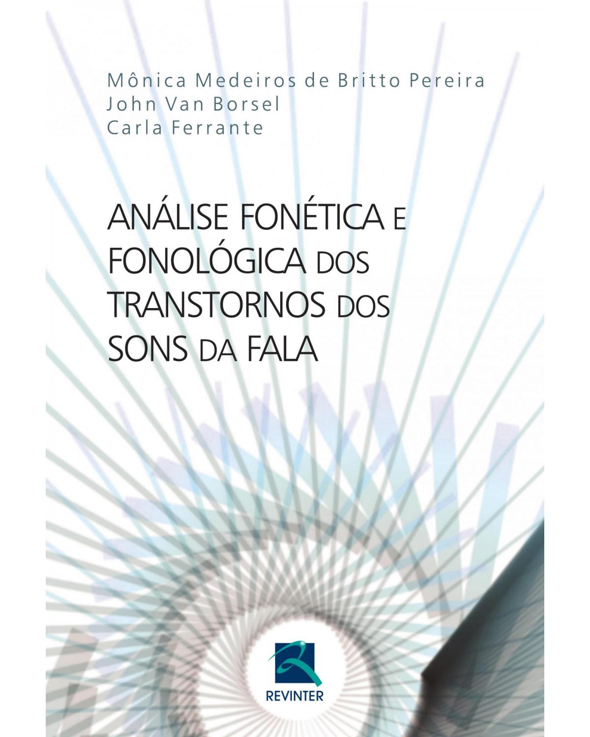 Análise fonética e fonológica dos transtornos dos sons da fala - 1ª Edição | 2012