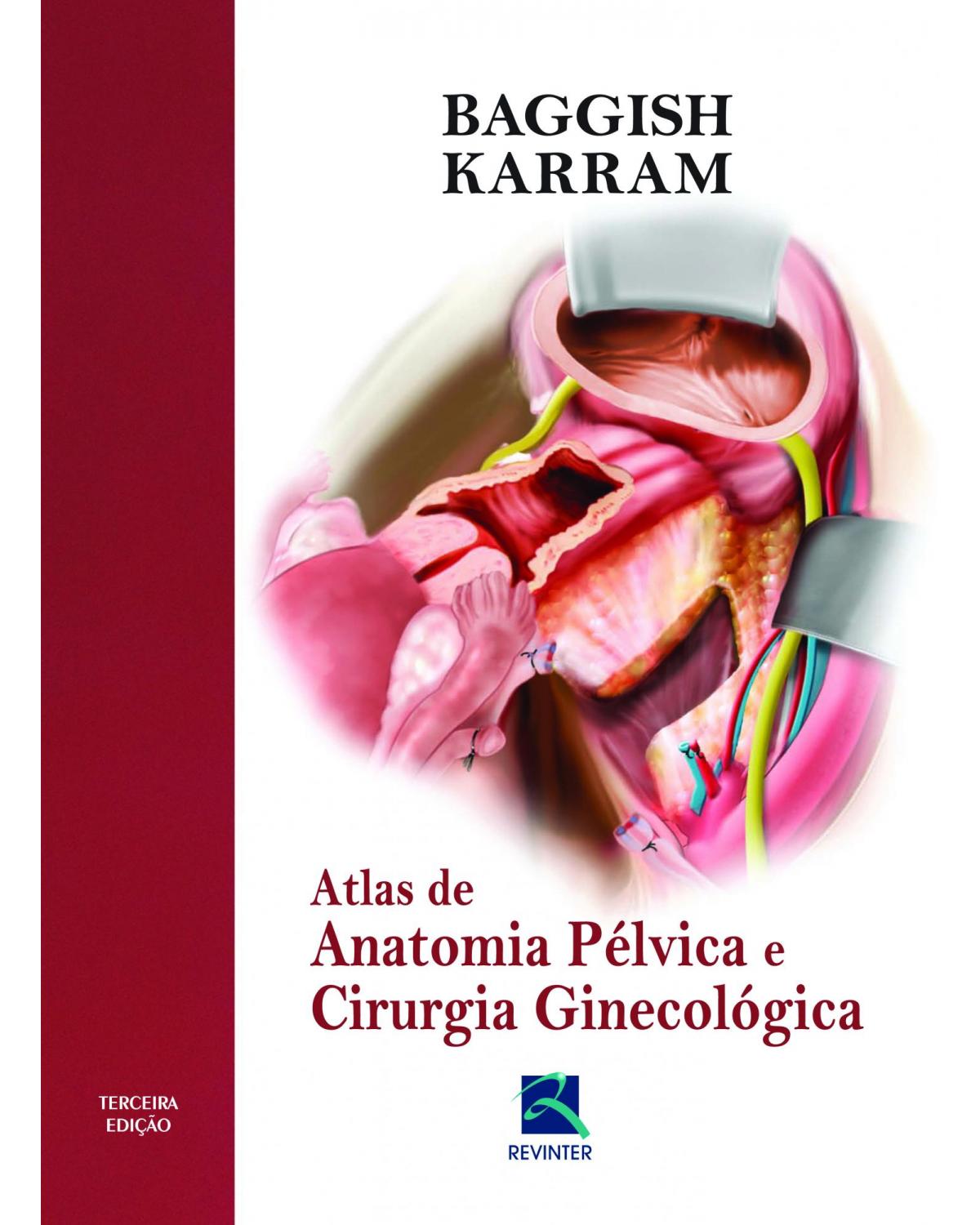 Atlas de anatomia pélvica e cirurgia ginecológica - 3ª Edição | 2012