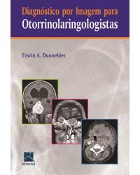 Diagnóstico por imagem para otorrinolaringologistas - 1ª Edição | 2012