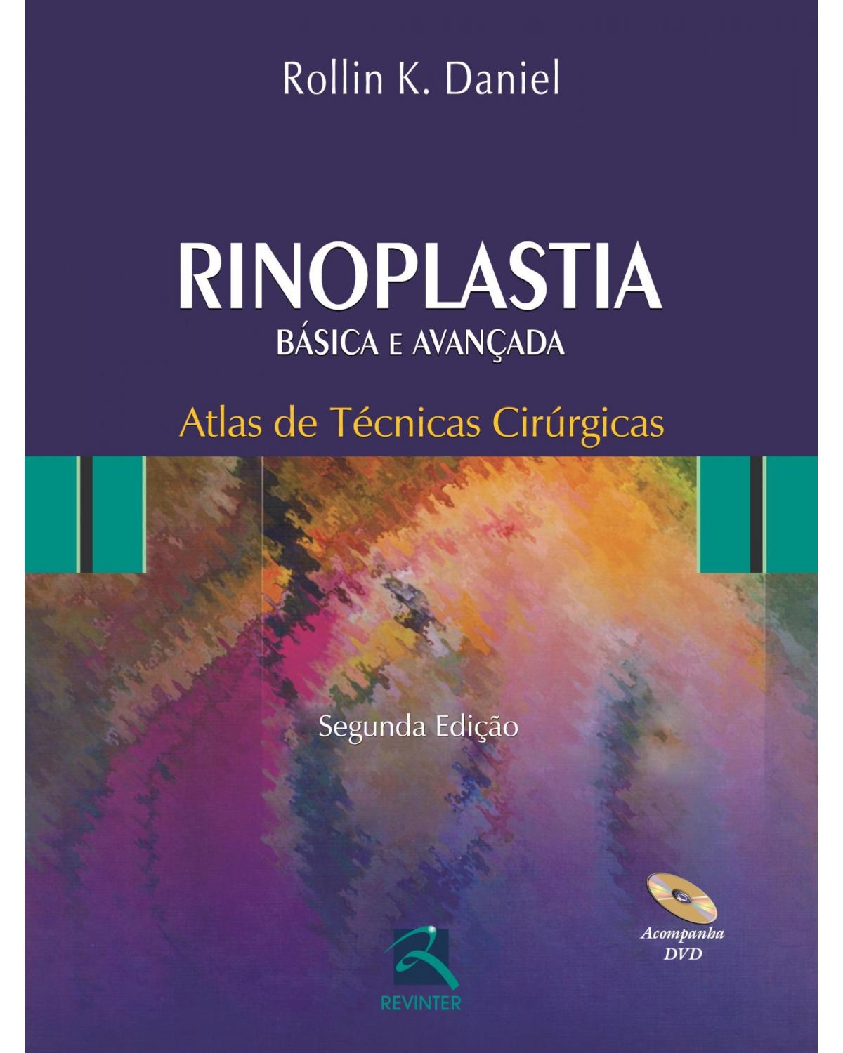 Rinoplastia - básica e avançada - Atlas de técnicas cirúrgicas - 2ª Edição | 2012