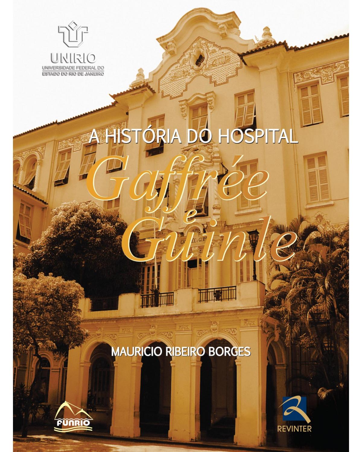 A história do Hospital Gaffree e Guinle - 1ª Edição | 2012