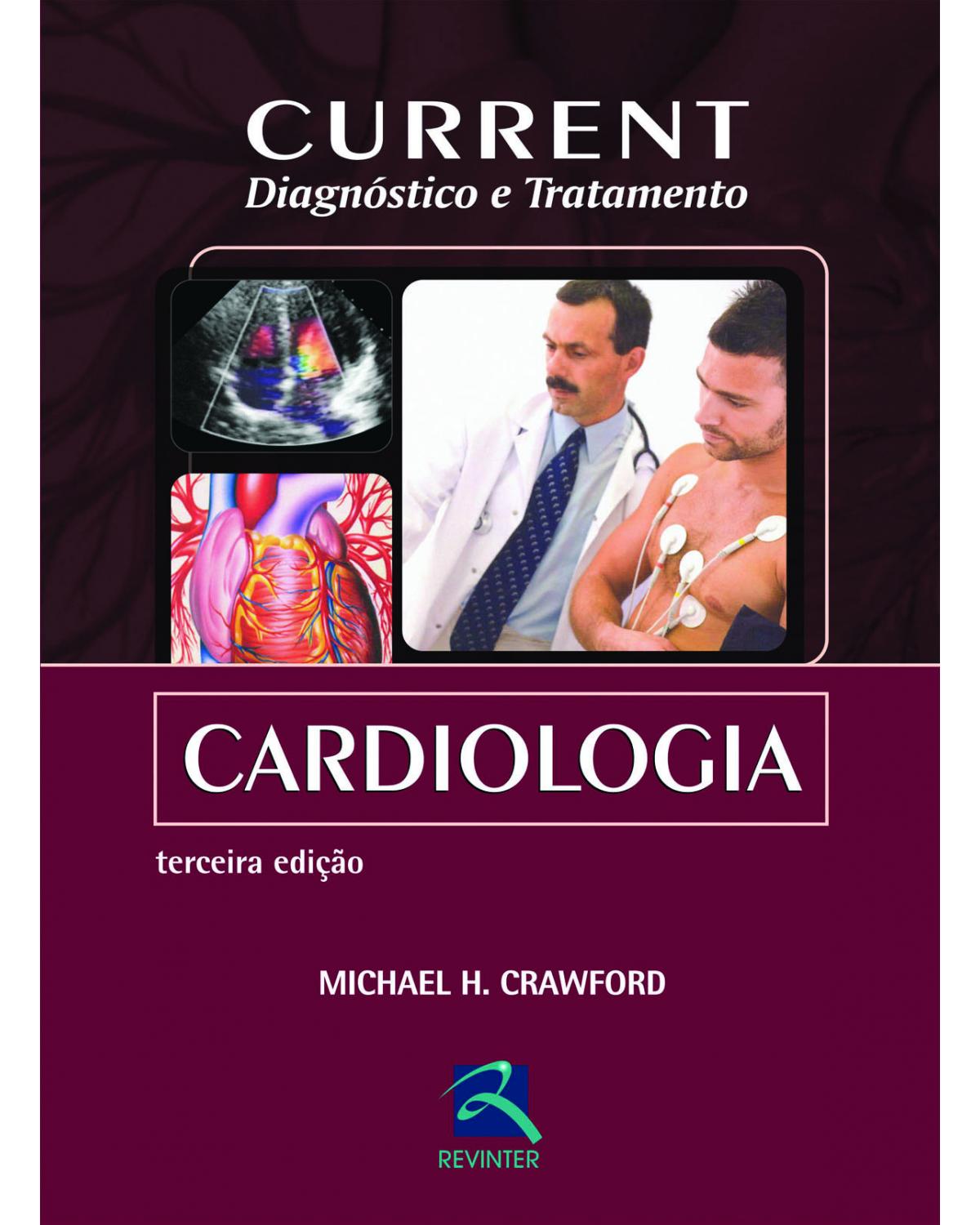 Current - Cardiologia - diagnóstico e tratamento - 3ª Edição | 2013