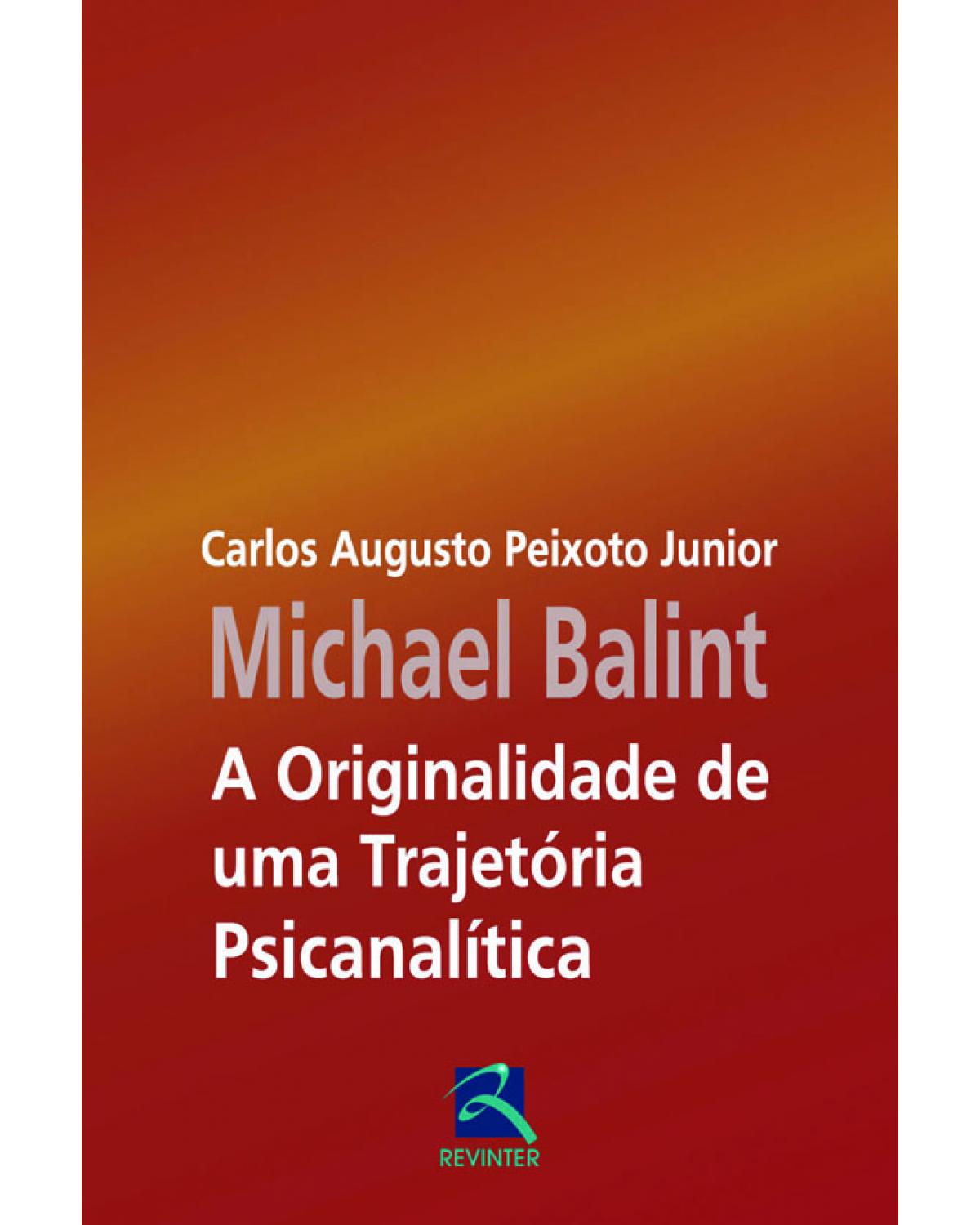 Michael Balint - a originalidade de uma trajetória - 1ª Edição | 2013