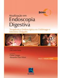 Atualização em endoscopia digestiva - Volume 1: terapêutica endoscópica no estômago e intestino delgado - Ano 2 - 1ª Edição | 2015