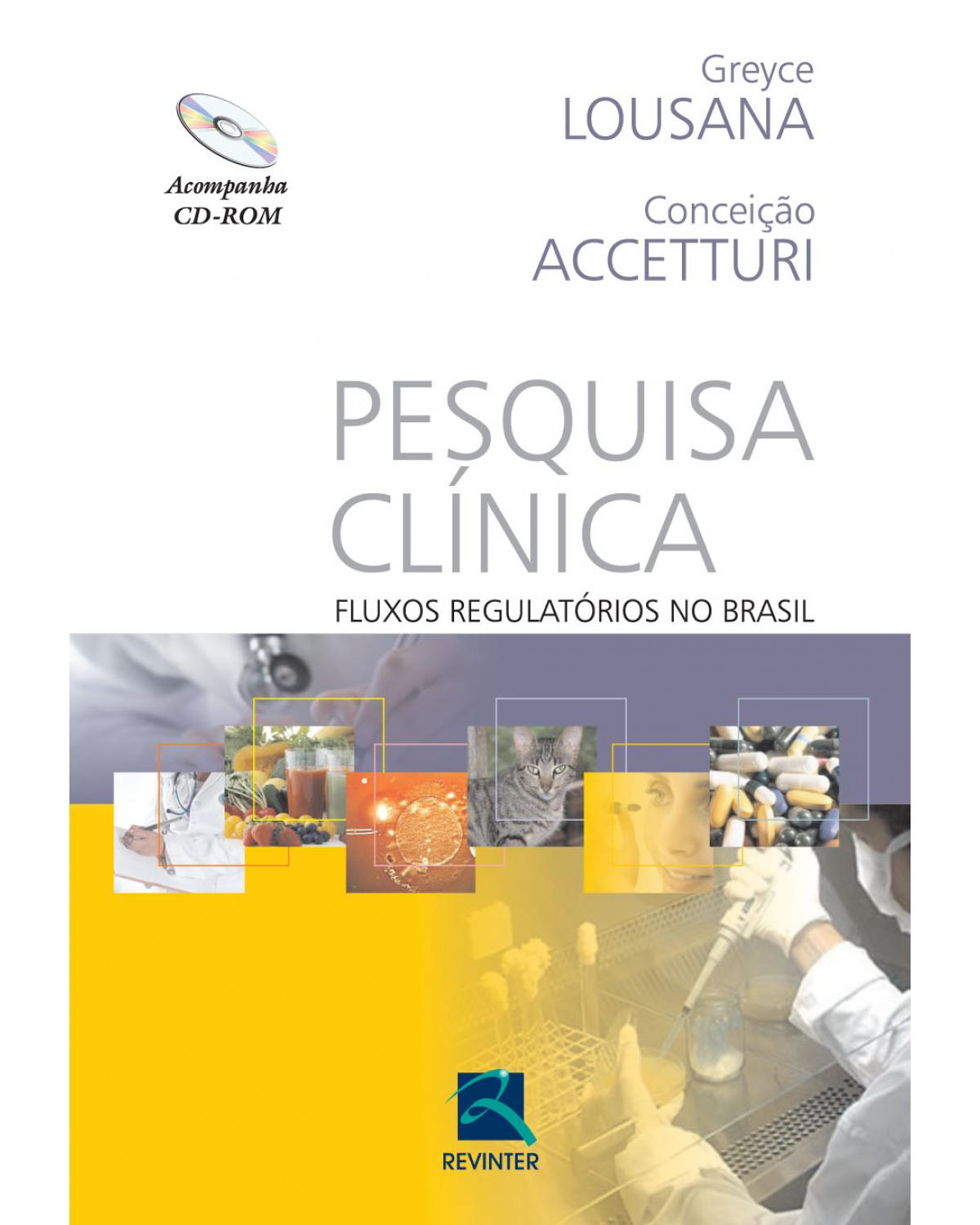 Pesquisa clínica - fluxos regulatórios no Brasil - 1ª Edição | 2013