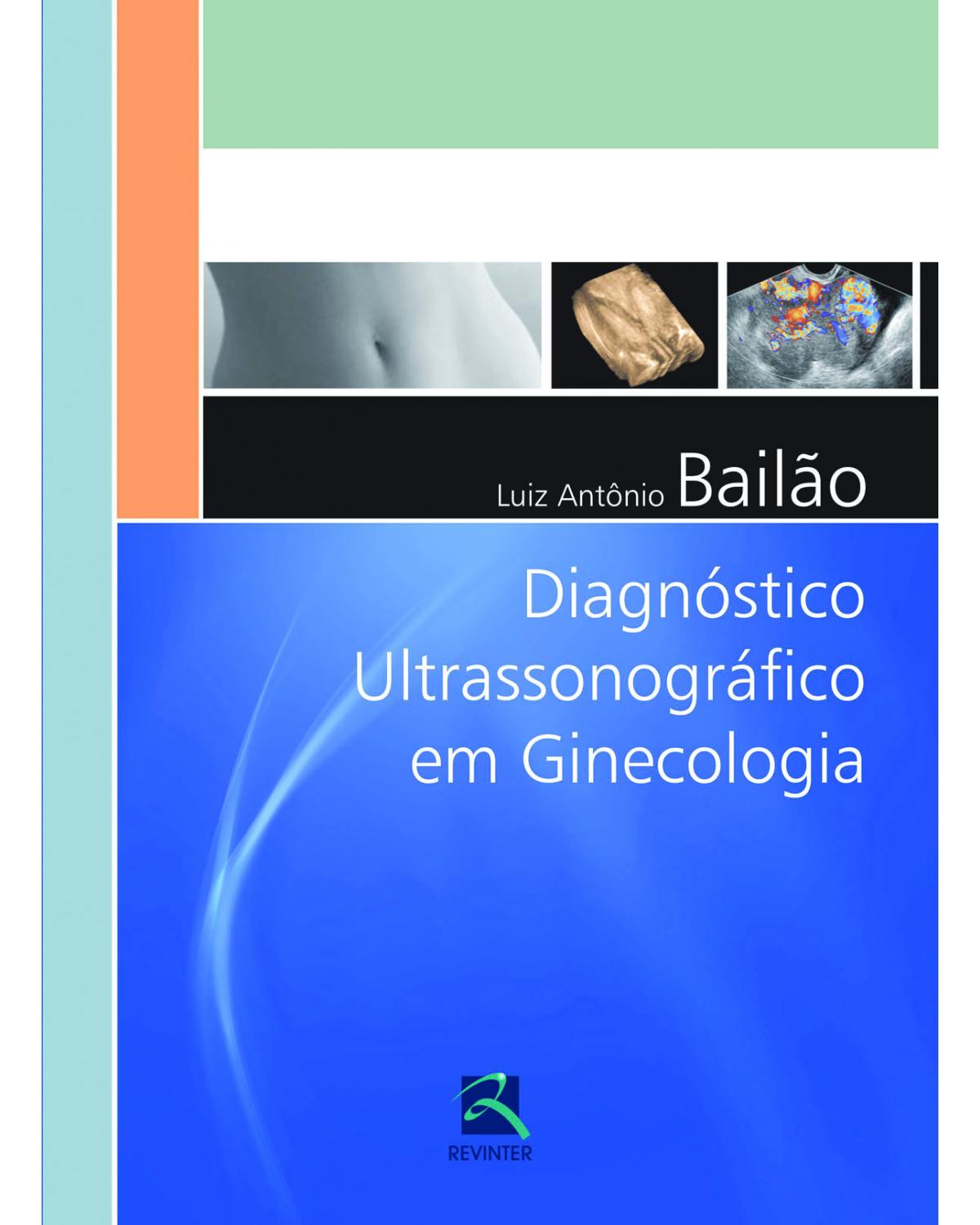 Diagnóstico ultrassonográfico em ginecologia - 1ª Edição | 2013