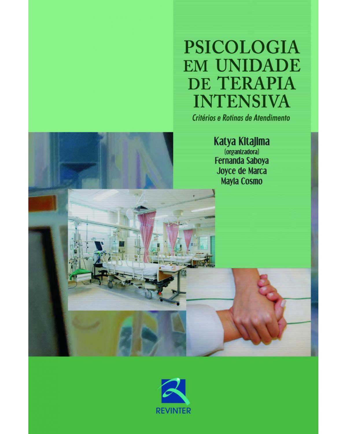 Psicologia em unidade de terapia intensiva - critérios e rotinas de atendimento - 1ª Edição | 2014