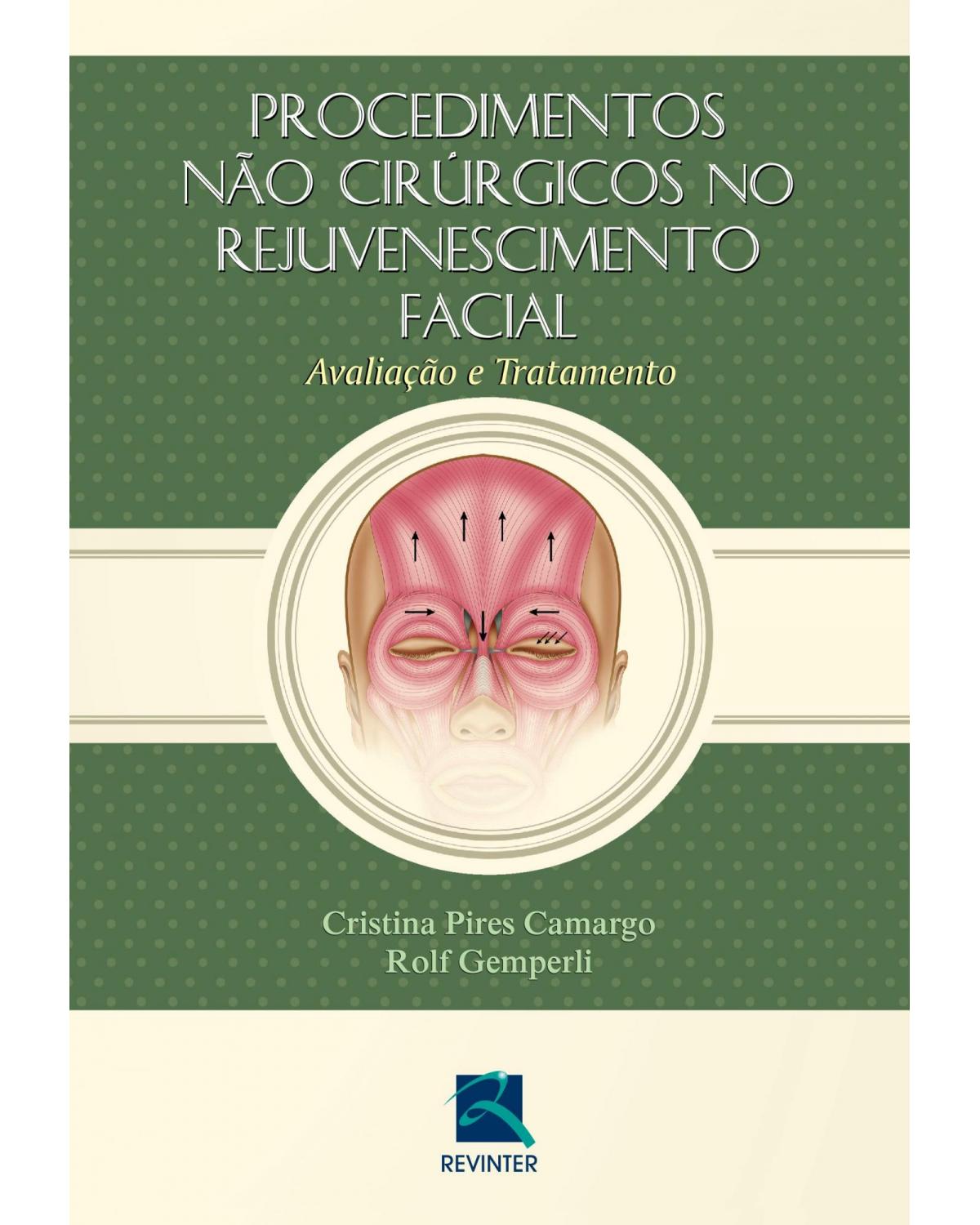 Procedimentos não cirúrgicos no rejuvenescimento facial - avaliação e tratamento - 1ª Edição | 2015