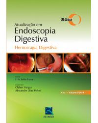 Atualização em endoscopia digestiva - Volume 1: hemorragia digestiva - 1ª Edição | 2014