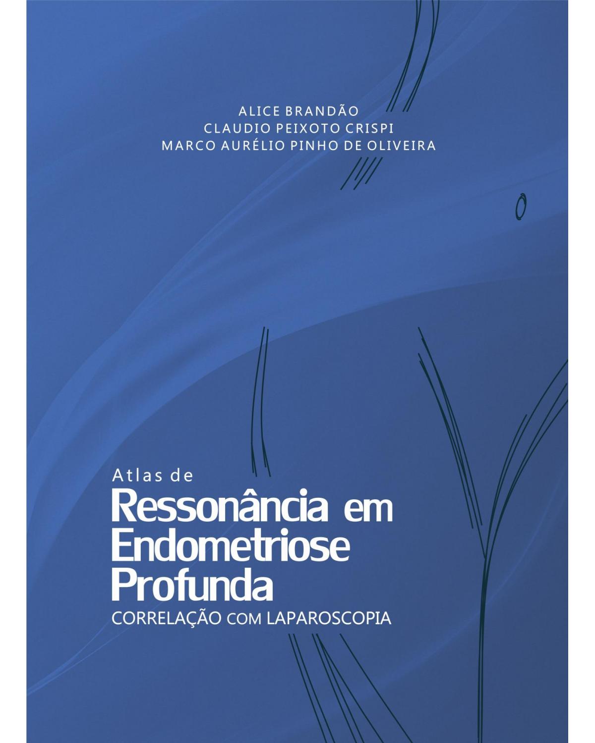 Atlas de ressonância em endometriose profunda - correlação com laparoscopia - 1ª Edição | 2014