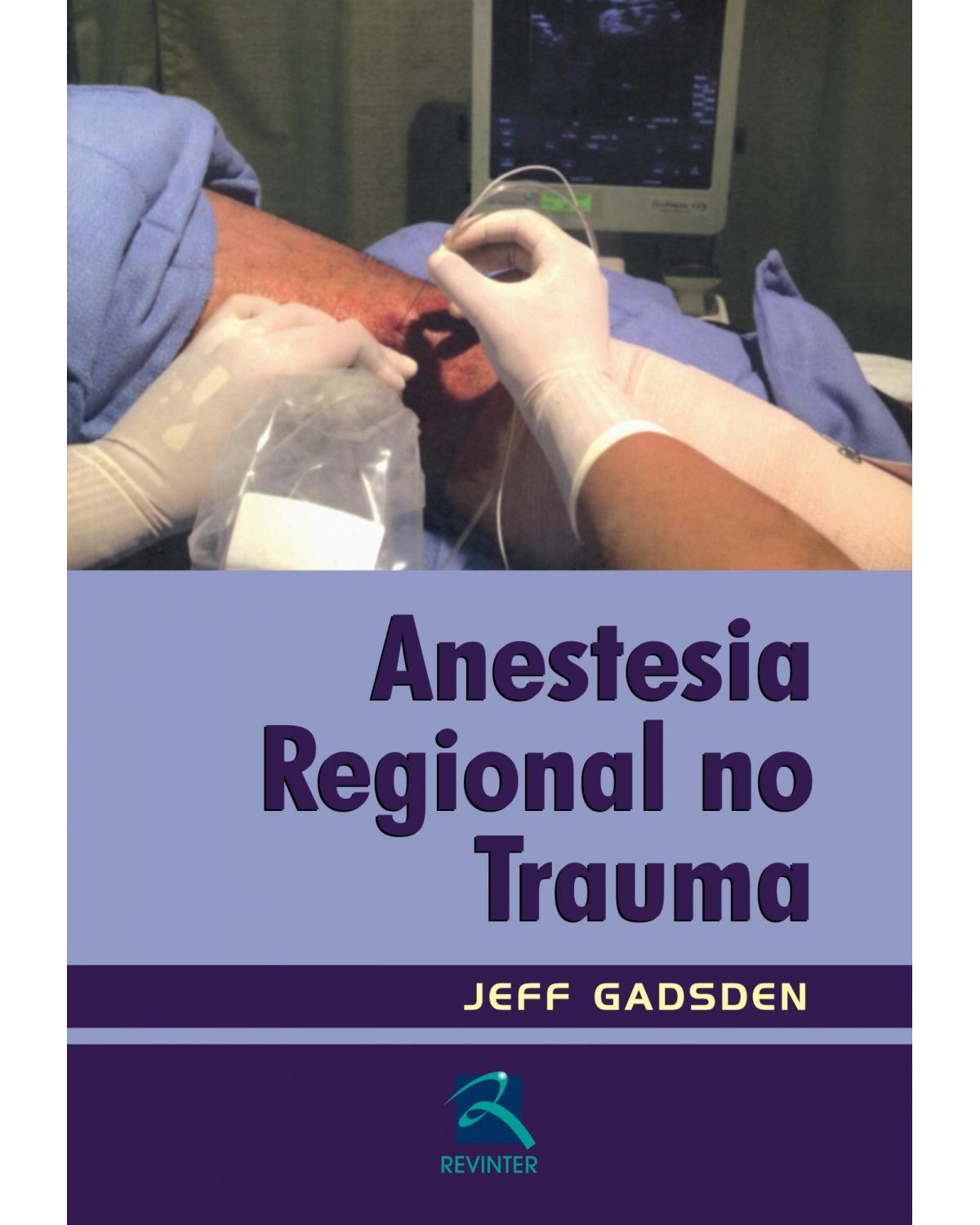 Anestesia regional no trauma - 1ª Edição | 2015