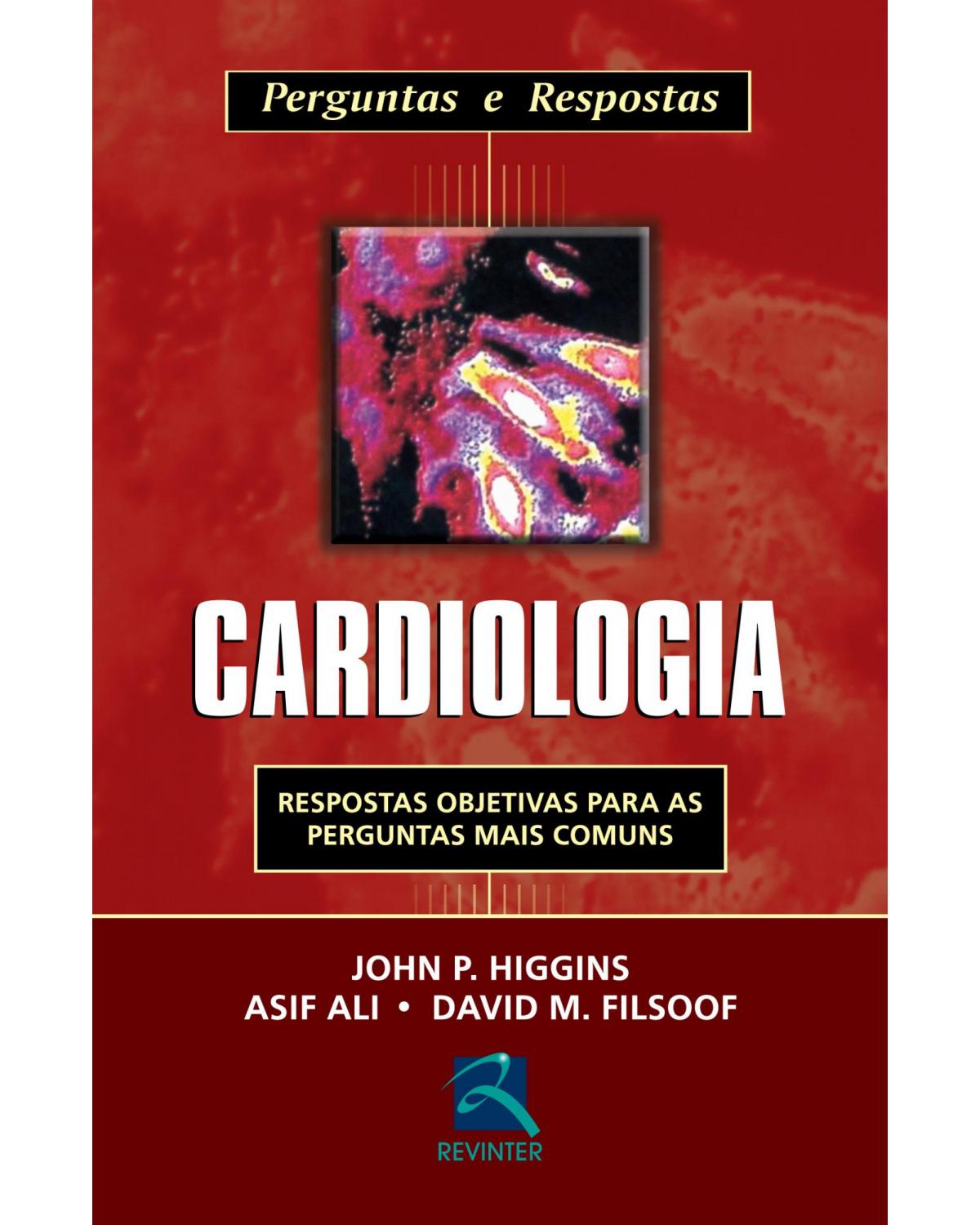 Cardiologia - respostas objetivas para as perguntas mais comuns - 1ª Edição | 2015