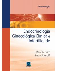 Endocrinologia ginecológica clínica e infertilidade - 8ª Edição | 2014