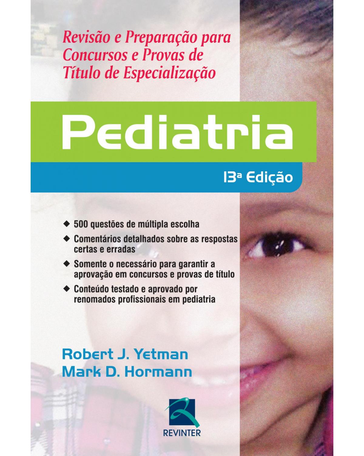 Pediatria - revisão e preparação para concursos e provas de título de especialização - 13ª Edição | 2015