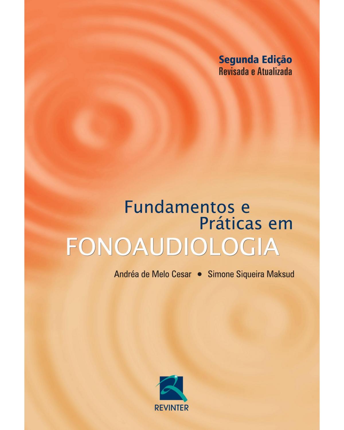 Fundamentos e práticas em fonoaudiologia - 2ª Edição | 2015