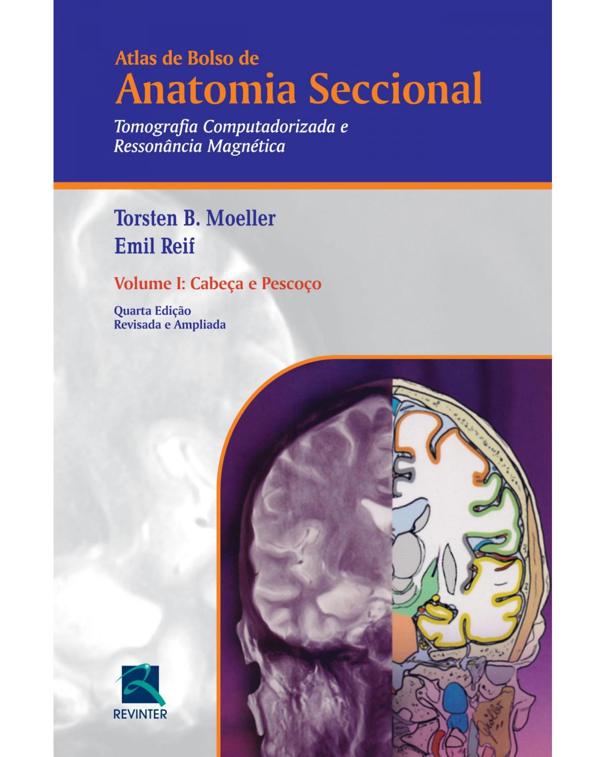 Atlas de bolso de anatomia seccional - Volume 1: tomografia computadorizada e ressonância magnética - Cabeça e pescoço - 4ª Edição | 2016