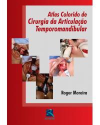 Atlas colorido de cirurgia da articulação temporomandibular - 1ª Edição | 2015