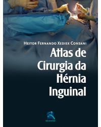 Atlas de cirurgia da hérnia inguinal - 1ª Edição | 2016