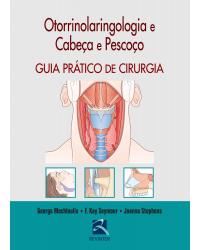 Otorrinolaringologia e cabeça e pescoço - guia prático de cirurgia - 1ª Edição | 2015
