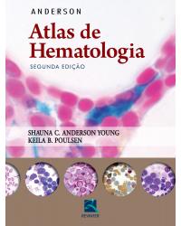 Anderson - Atlas de hematologia - 2ª Edição | 2016