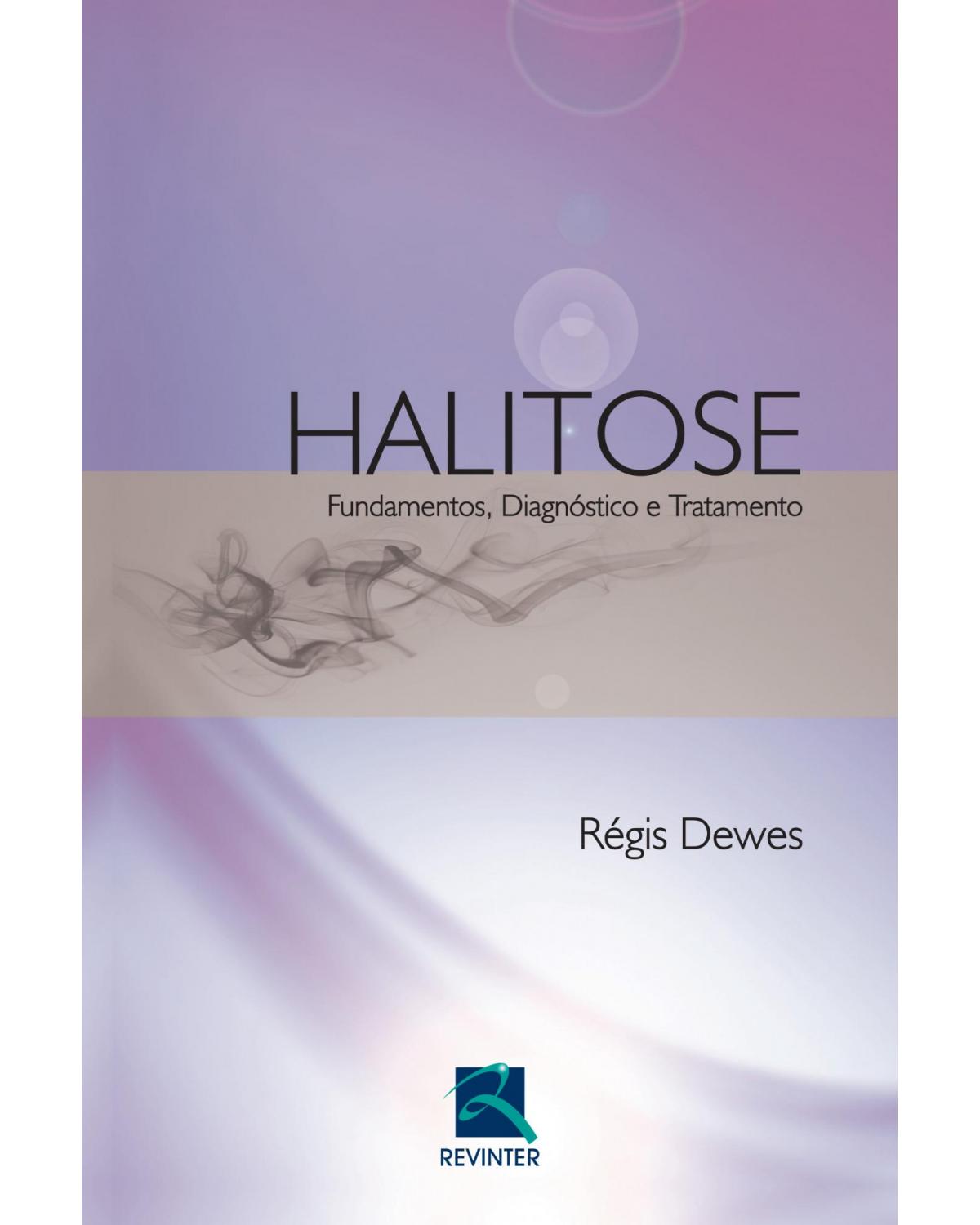 Halitose - fundamentos, diagnóstico e tratamento - 1ª Edição | 2016