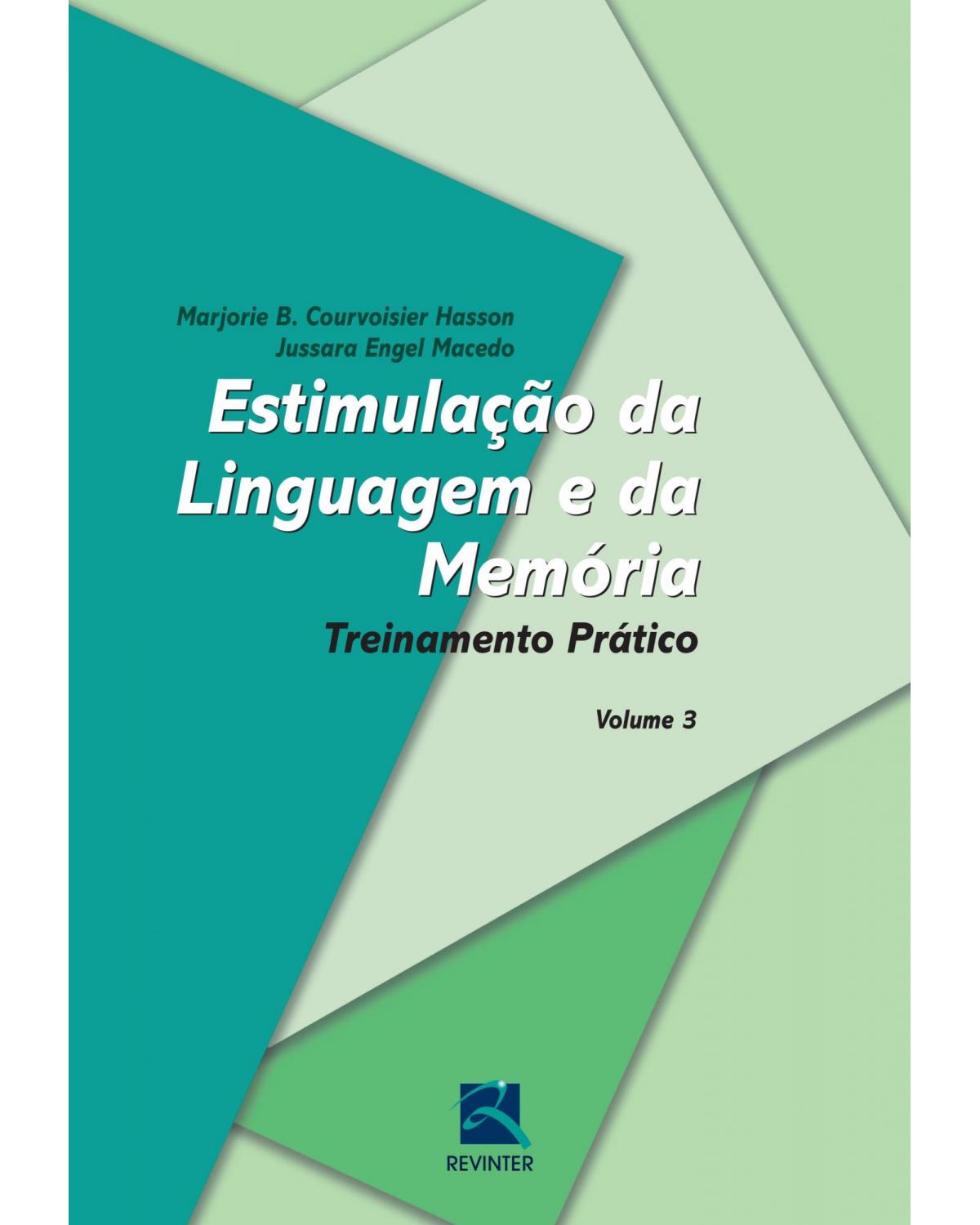 Estimulação da linguagem e da memória - Volume 3: treinamento prático - 1ª Edição | 2015
