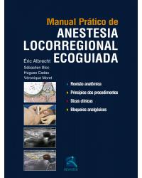 Manual Prático de Anestesia Locorregional Ecoguiada - 1ª Edição | 2016