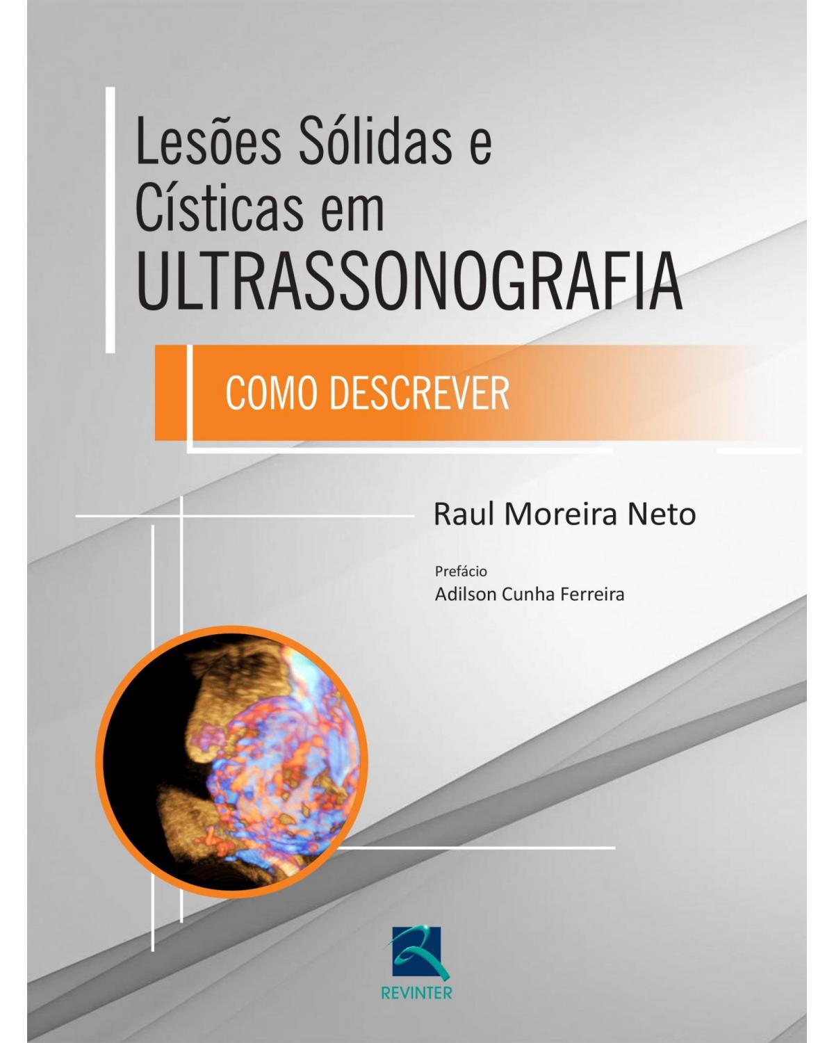 Lesões Sólidas e Císticas em Ultrassonografia - Como Descrever - 1ª Edição | 2017