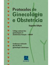 Protocolos de Ginecologia e Obstetrícia - 2ª Edição | 2017