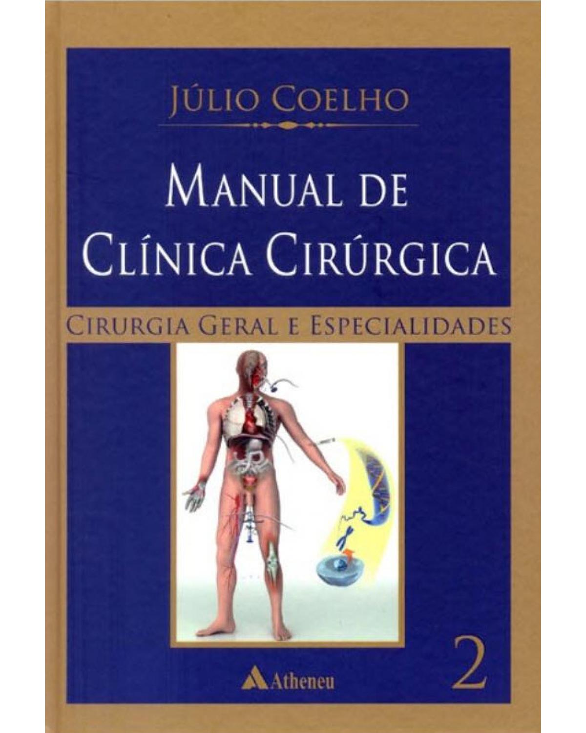Manual de clínica cirúrgica - Volume 2: cirurgia geral e especialidades - 1ª Edição | 2008