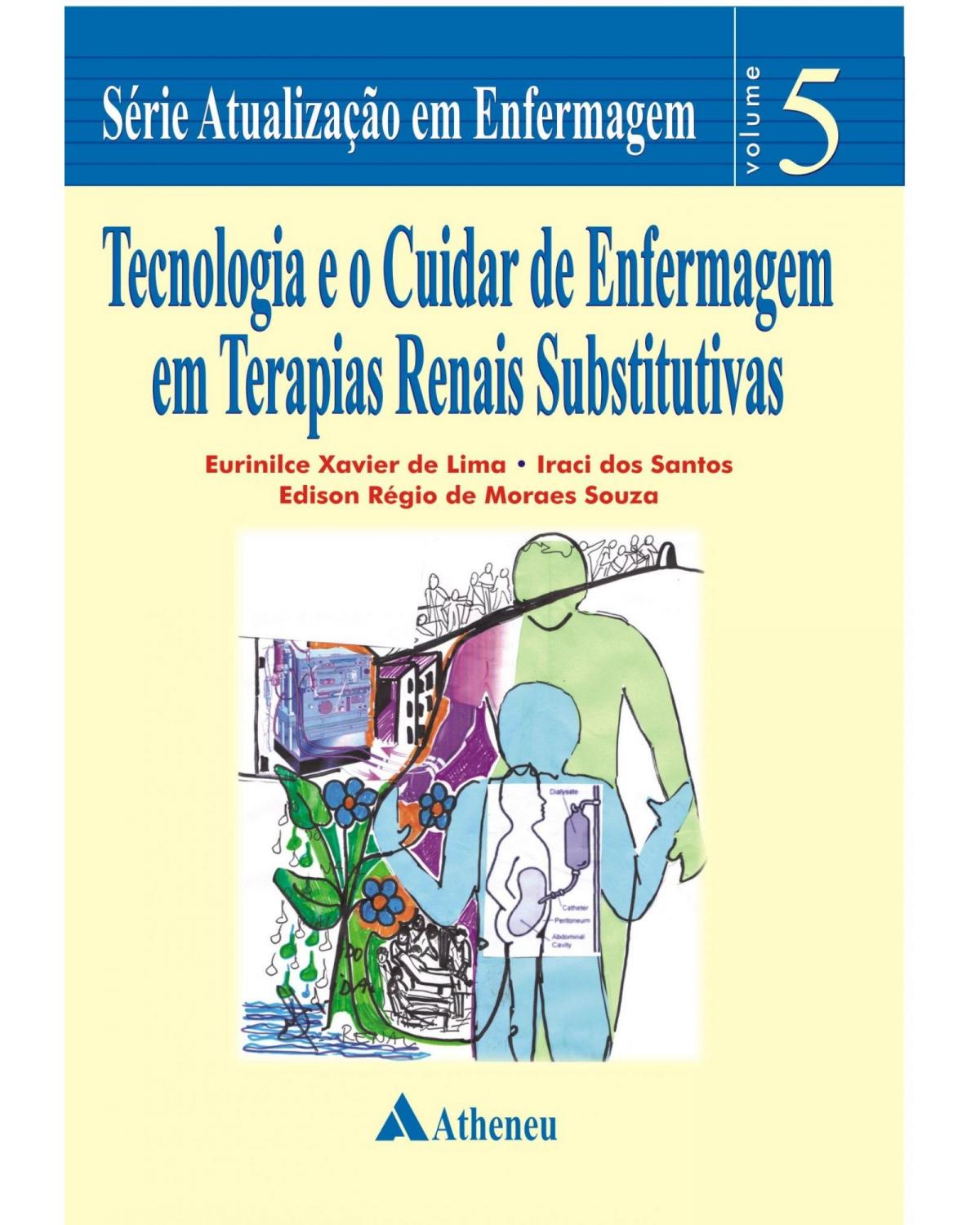Tecnologia e o cuidar de enfermagem em terapias renais substitutivas - 1ª Edição | 2008