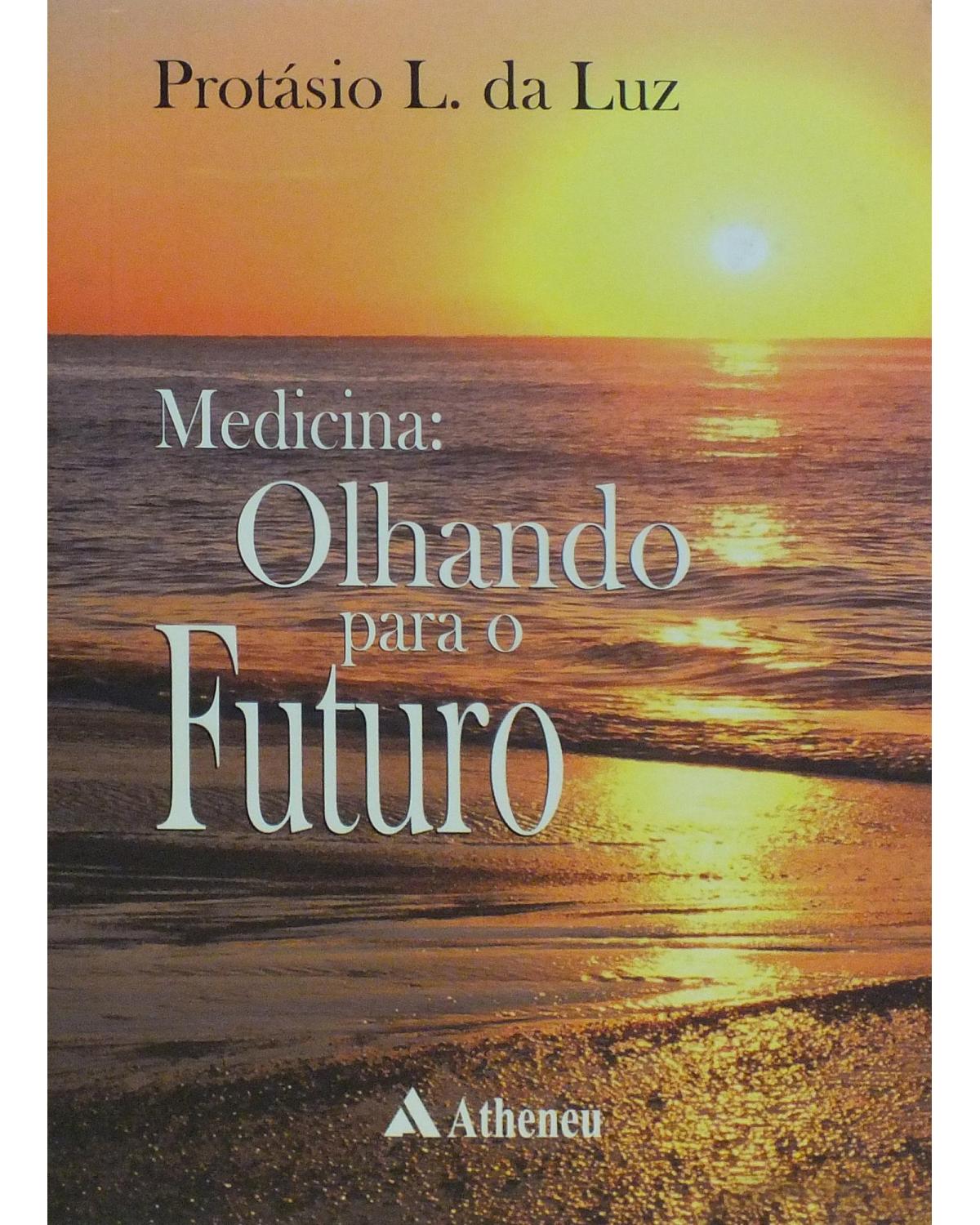 Medicina - olhando para o futuro - 1ª Edição | 2009