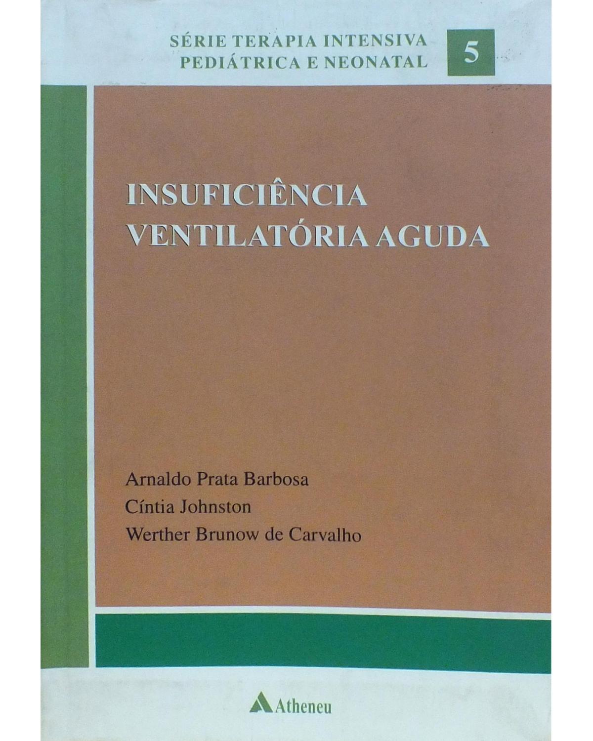 Insuficiência ventilatória aguda - Volume 5:  - 1ª Edição | 2009