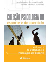 Coleção psicologia do esporte e do exercício - Volume 5: o voleibol e a psicologia do esporte - 1ª Edição | 2009