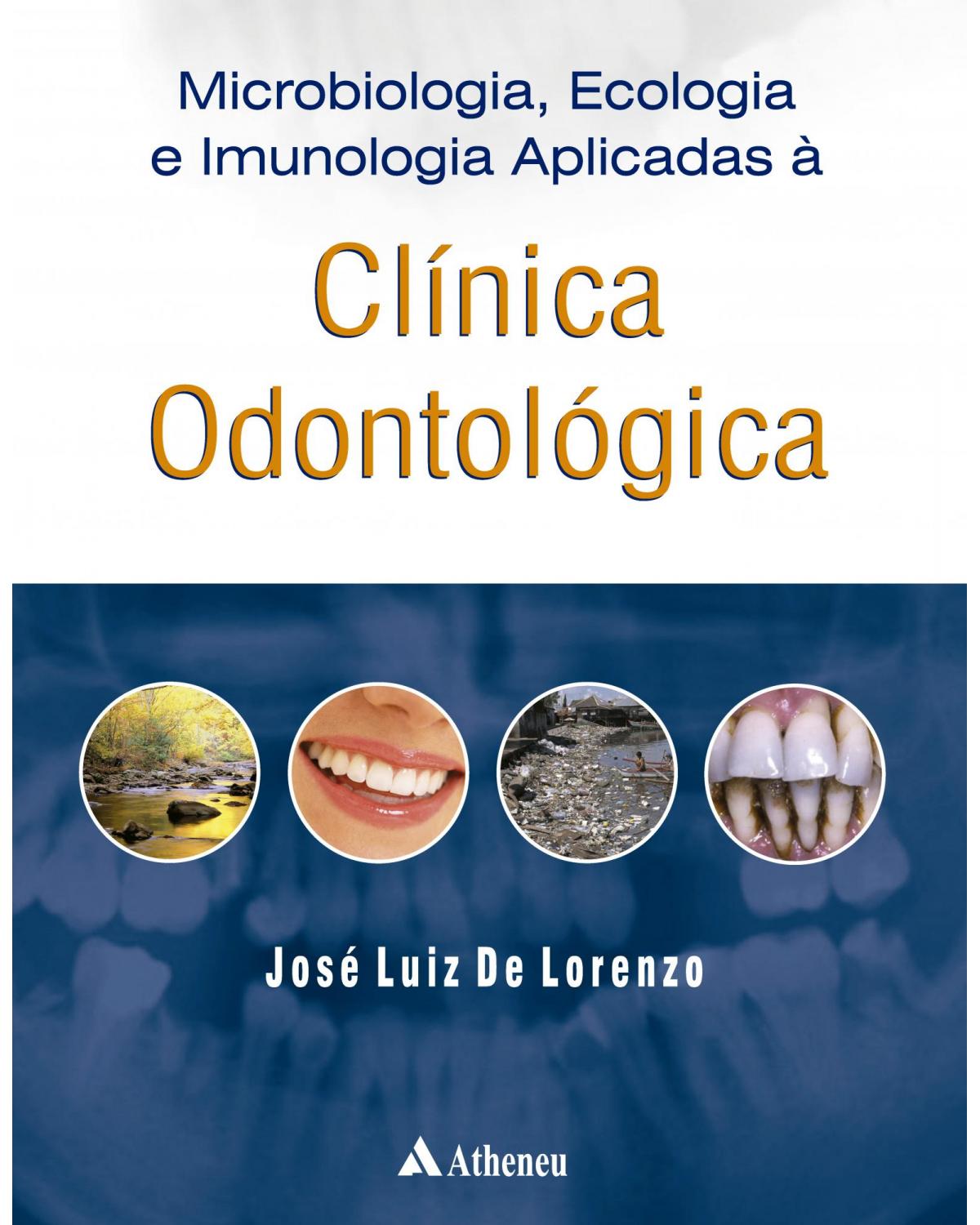 Microbiologia, ecologia e imunologia aplicadas à clínica odontológica - 1ª Edição | 2010
