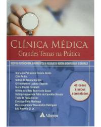 Clinica médica - grandes temas na prática - 1ª Edição | 2010