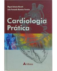 Cardiologia prática - 1ª Edição | 2010
