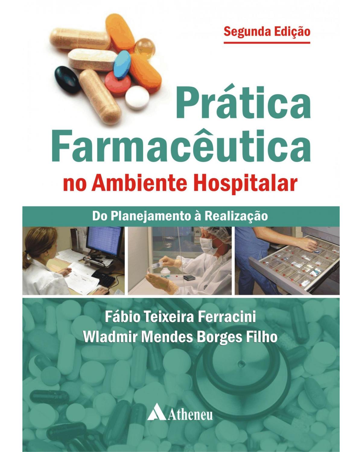 Prática farmacêutica no ambiente hospitalar - do planejamento à realização - 2ª Edição | 2010