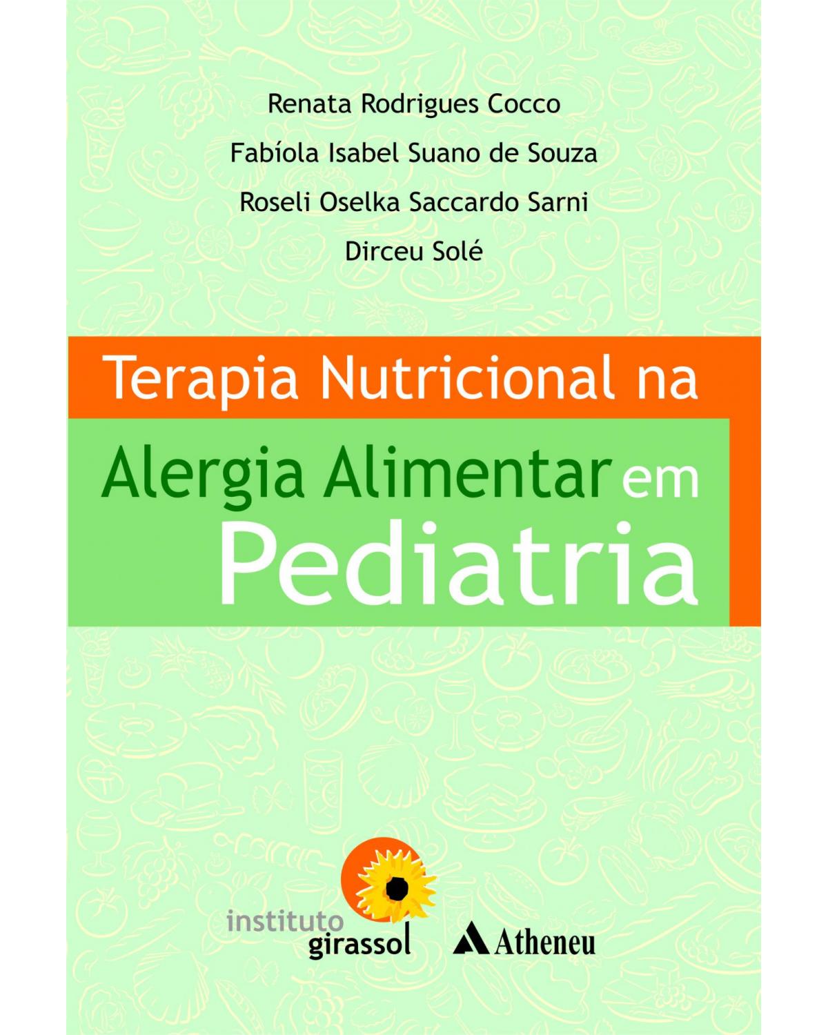 Terapia nutricional na alergia alimentar em pediatria - 1ª Edição | 2010