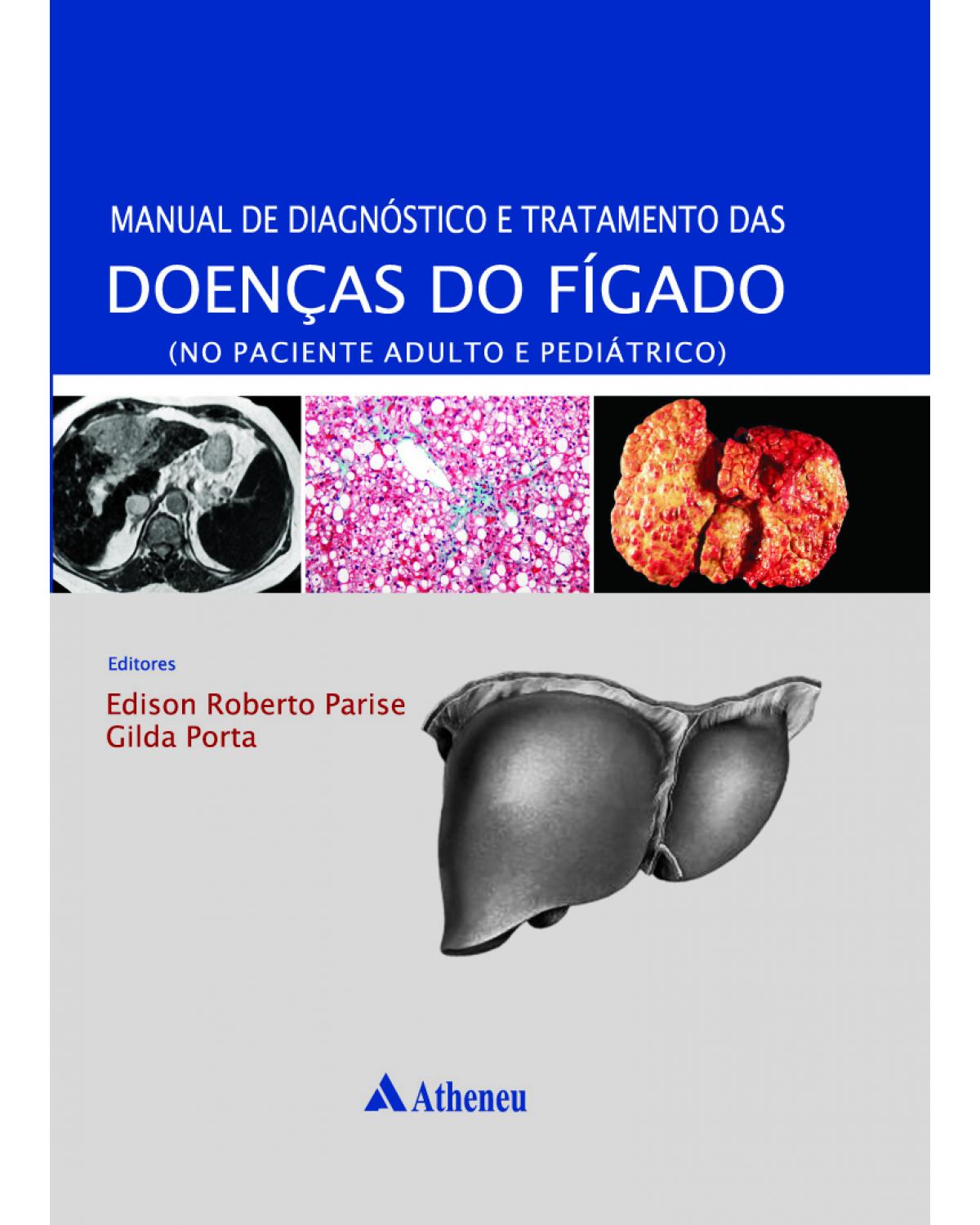 Manual de diagnóstico e tratamento das doenças do fígado - no aciente adulto e pediátrico - 1ª Edição | 2010