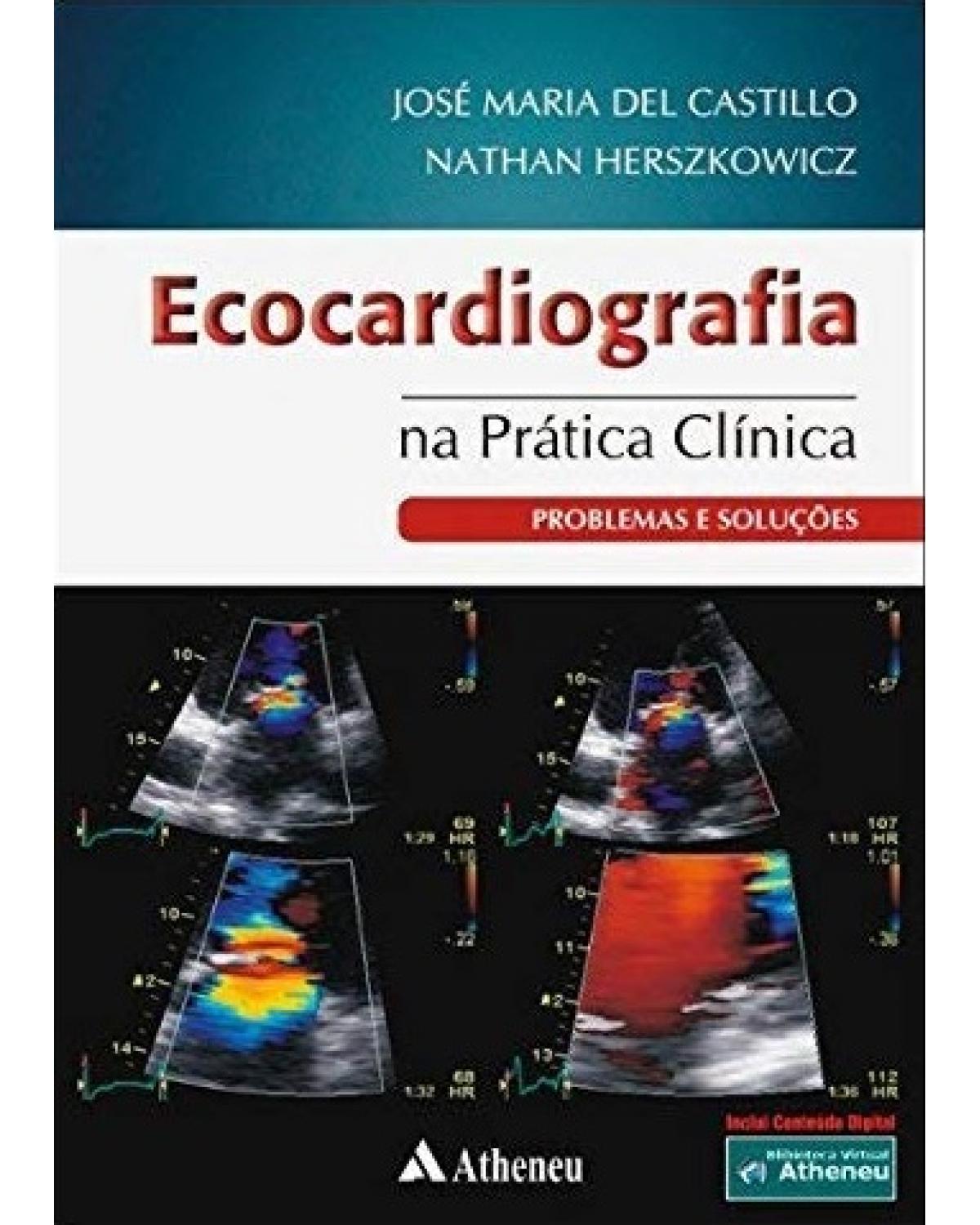 Ecocardiograma na prática clínica - problemas e soluções - 1ª Edição | 2011