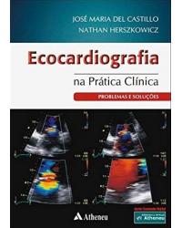Ecocardiograma na prática clínica - problemas e soluções - 1ª Edição | 2011