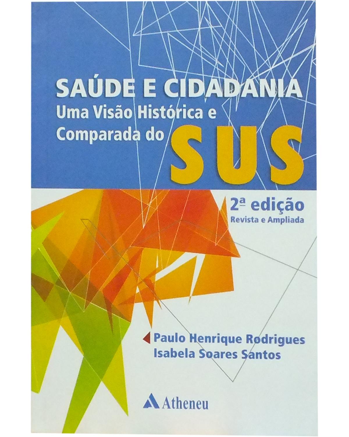 Saúde e cidadania - uma visão histórica e comparada do SUS - 2ª Edição | 2011
