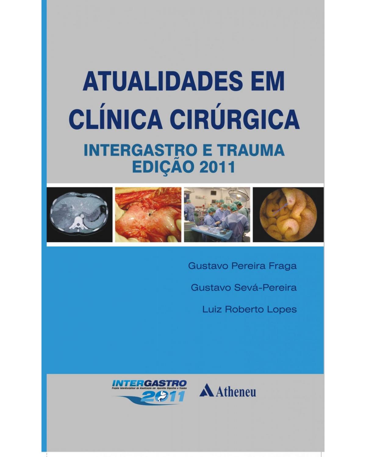 Atualidades em clínica cirúrgica - intergastro e trauma - Edição 2011 - 1ª Edição | 2011