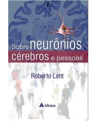 Sobre neurônios, cérebros e pessoas - 1ª Edição | 2011