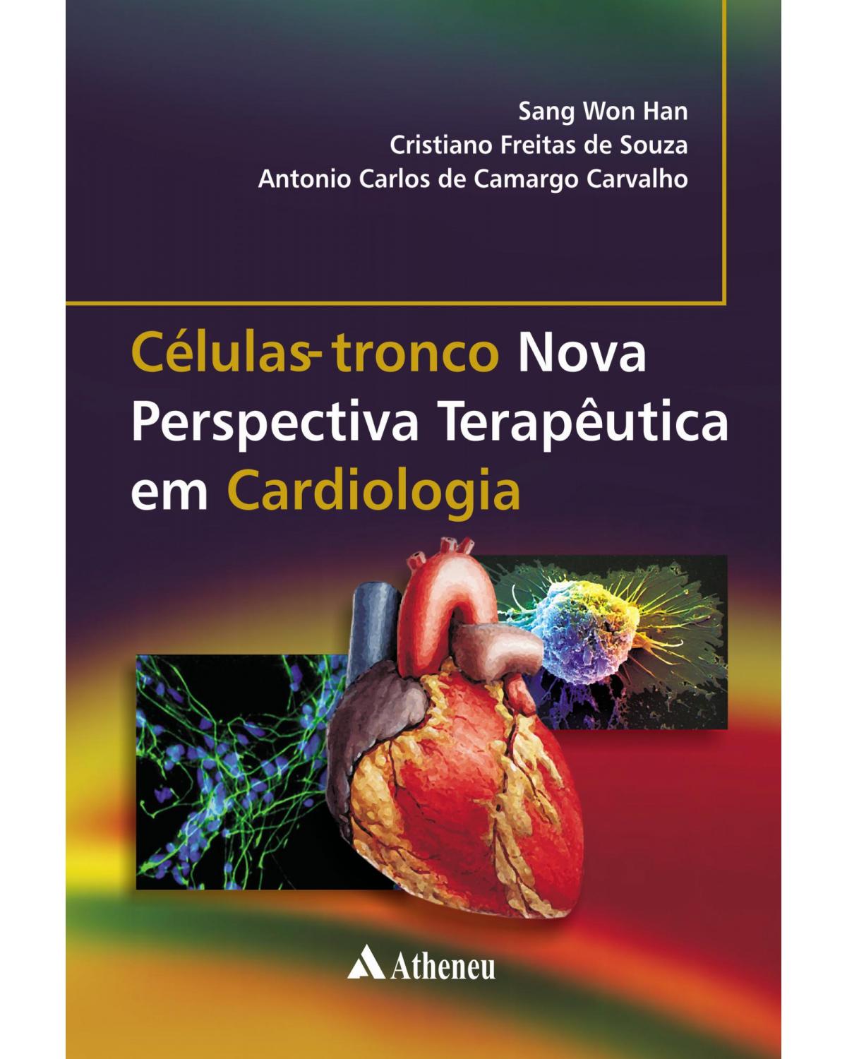 Células-tronco - Nova perspectiva terapêutica em cardiologia - 1ª Edição | 2011