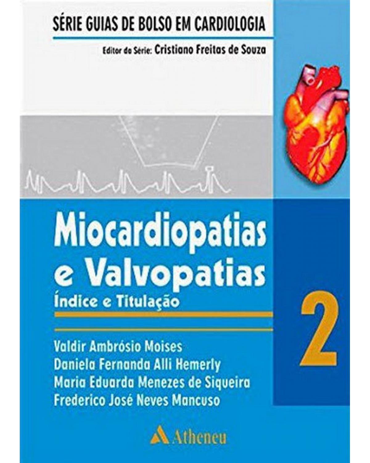Miocardiopatias e valvopatias - Volume 2: índice e titulação - 1ª Edição | 2011