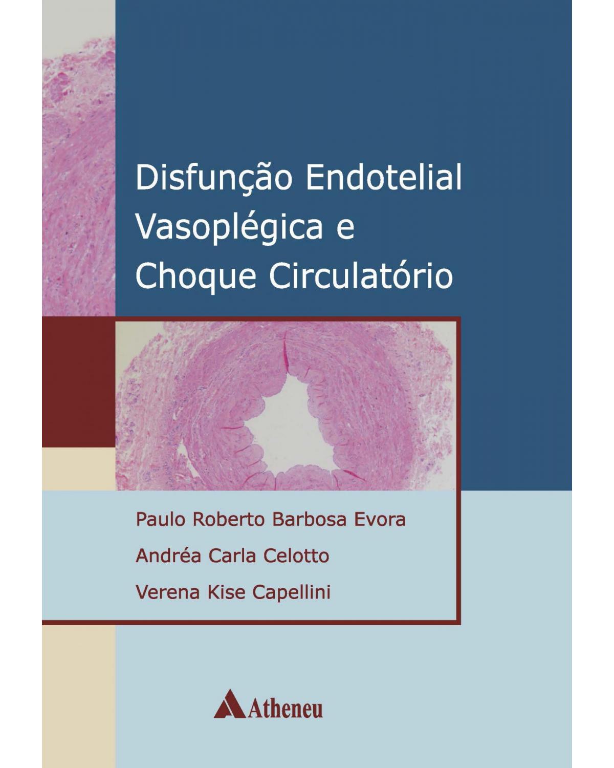 Disfunção endotelial vasoplégica e choque circulatório - 1ª Edição | 2012