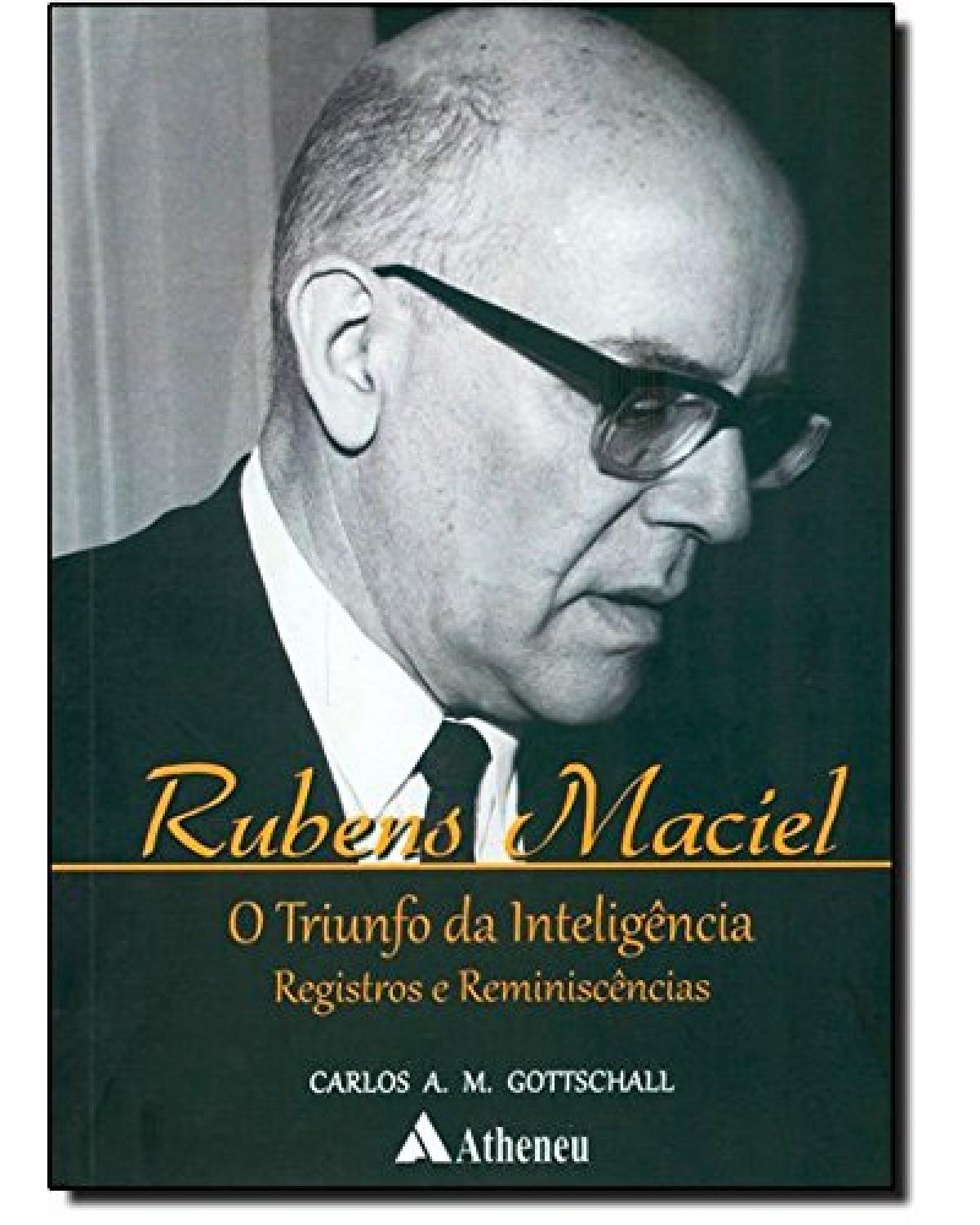 Rubens Maciel - O triunfo da inteligência - 1ª Edição | 2011