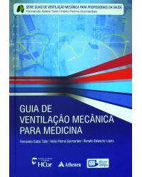 Guia de ventilação mecânica para medicina - 1ª Edição | 2011